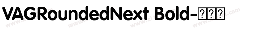 VAGRoundedNext Bold字体转换 VAGRoundedNext Bold字体转换